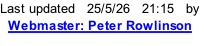 Last updated   25/5/26   21:17   by   Webmaster: Peter Rowlinson