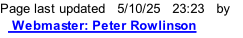 Page last updated   5/10/25   23:24   by    Webmaster: Peter Rowlinson
