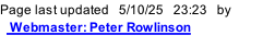 Page last updated   5/10/25   23:25   by    Webmaster: Peter Rowlinson