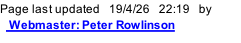 Page last updated   19/4/26   22:22   by    Webmaster: Peter Rowlinson