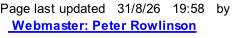 Page last updated   31/8/26   20:01   by    Webmaster: Peter Rowlinson