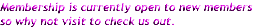 Membership is currently open to new members so why not visit to check us out.