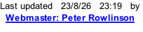 Last updated   23/8/26   23:22   by   Webmaster: Peter Rowlinson