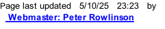 Page last updated   5/10/25   23:24   by    Webmaster: Peter Rowlinson